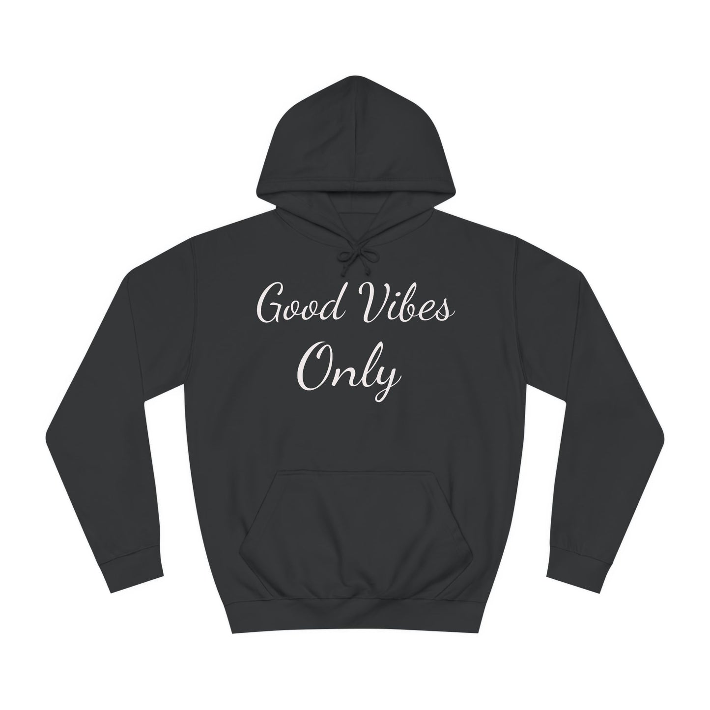 Good Vibes Only Unisex College Hoodie