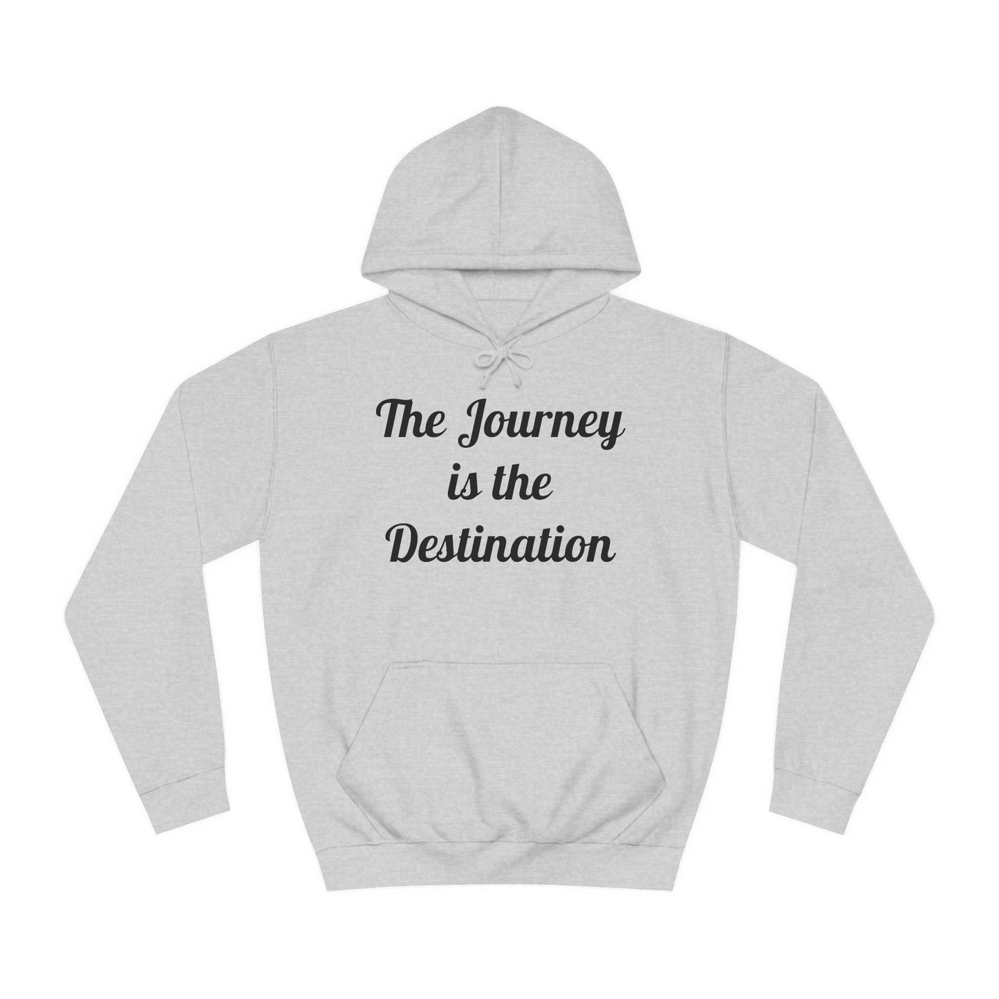 The Journey is the Destination Hoodie