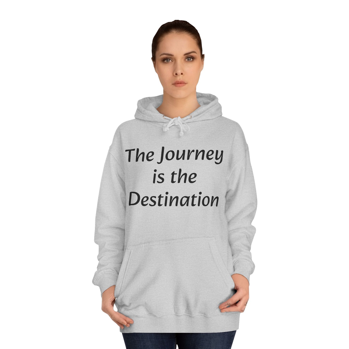 The Journey is the Destination Unisex  Hoodie