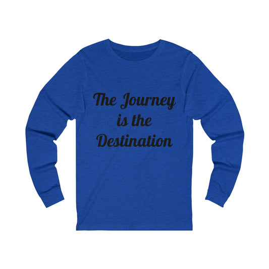 The Journey is the Destination Unisex Jersey Long Sleeve Tee