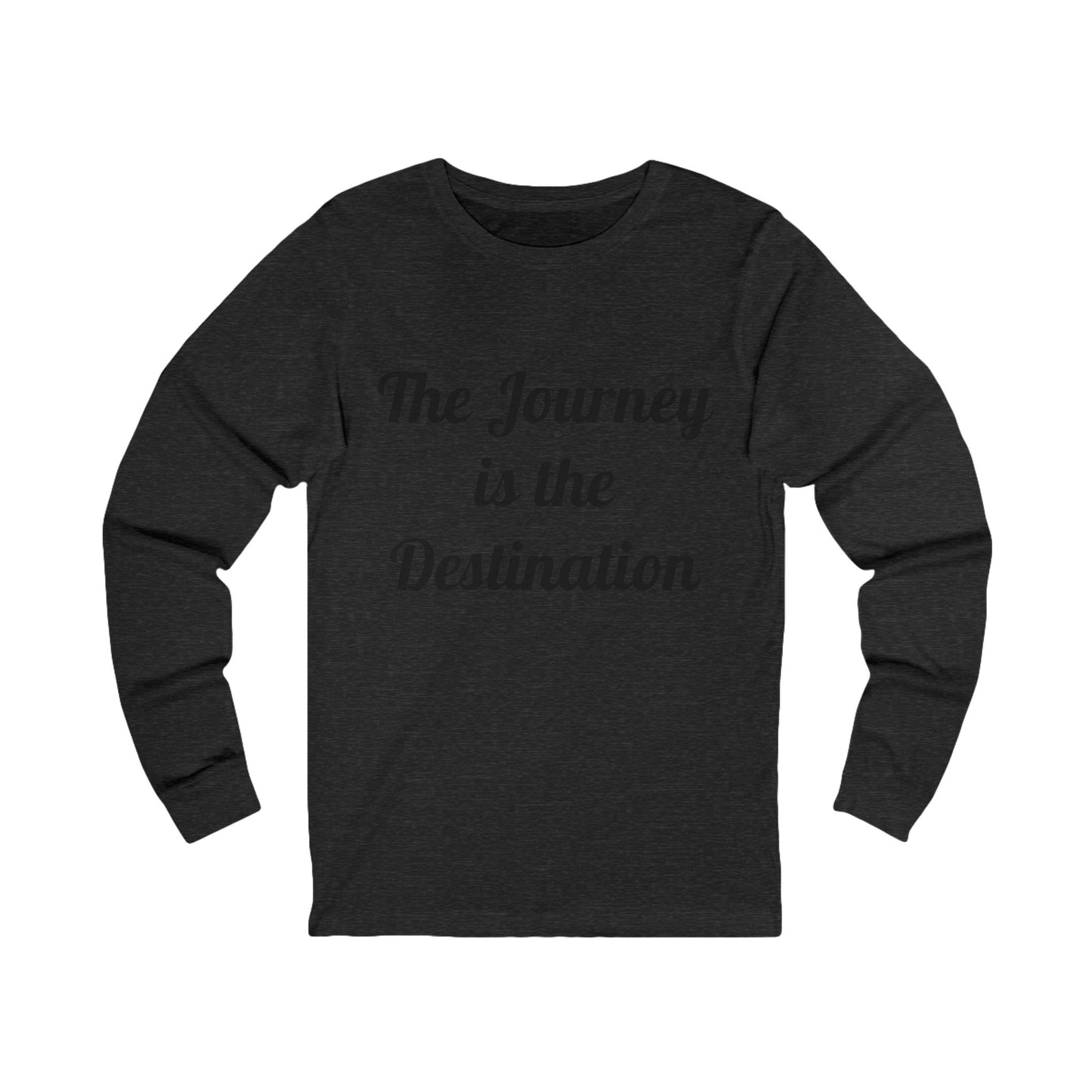 The Journey is the Destination Unisex Jersey Long Sleeve Tee