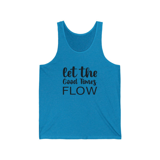 Let the Good Times Flow Unisex Jersey Tank