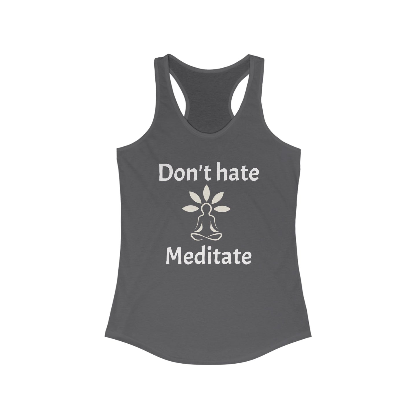 Don't Hate Meditate Tank