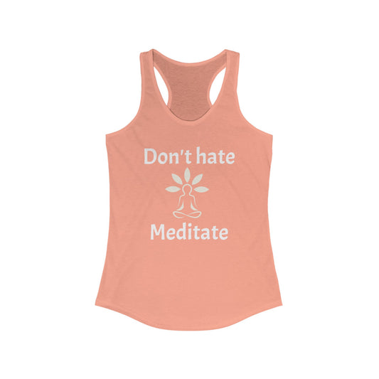 Don't Hate Meditate Tank