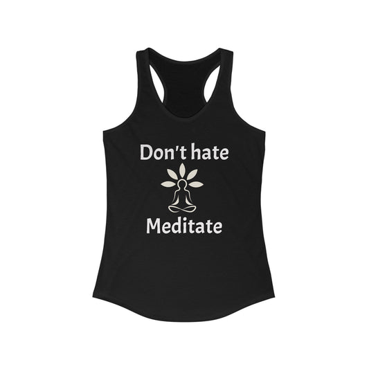 Don't Hate Meditate Tank