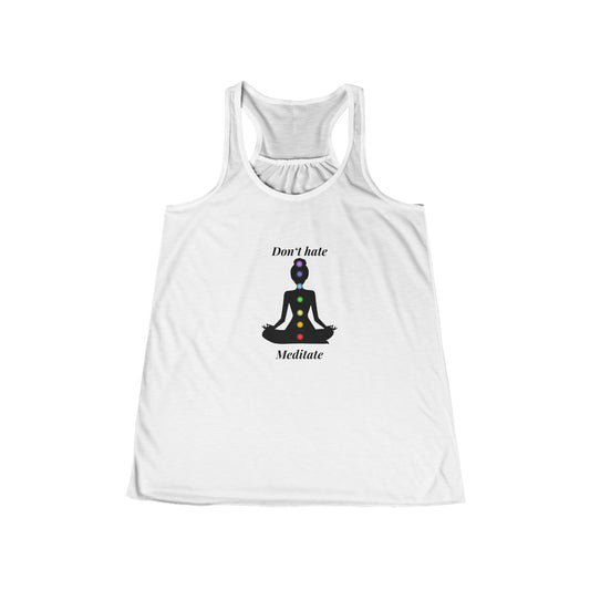 Don't Hate Meditate Flowy Tank
