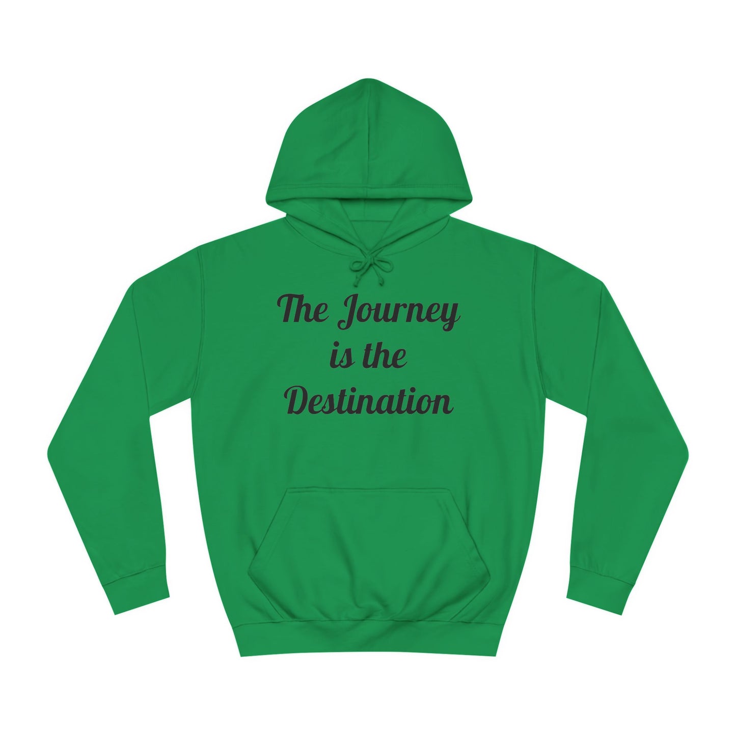 The Journey is the Destination Hoodie