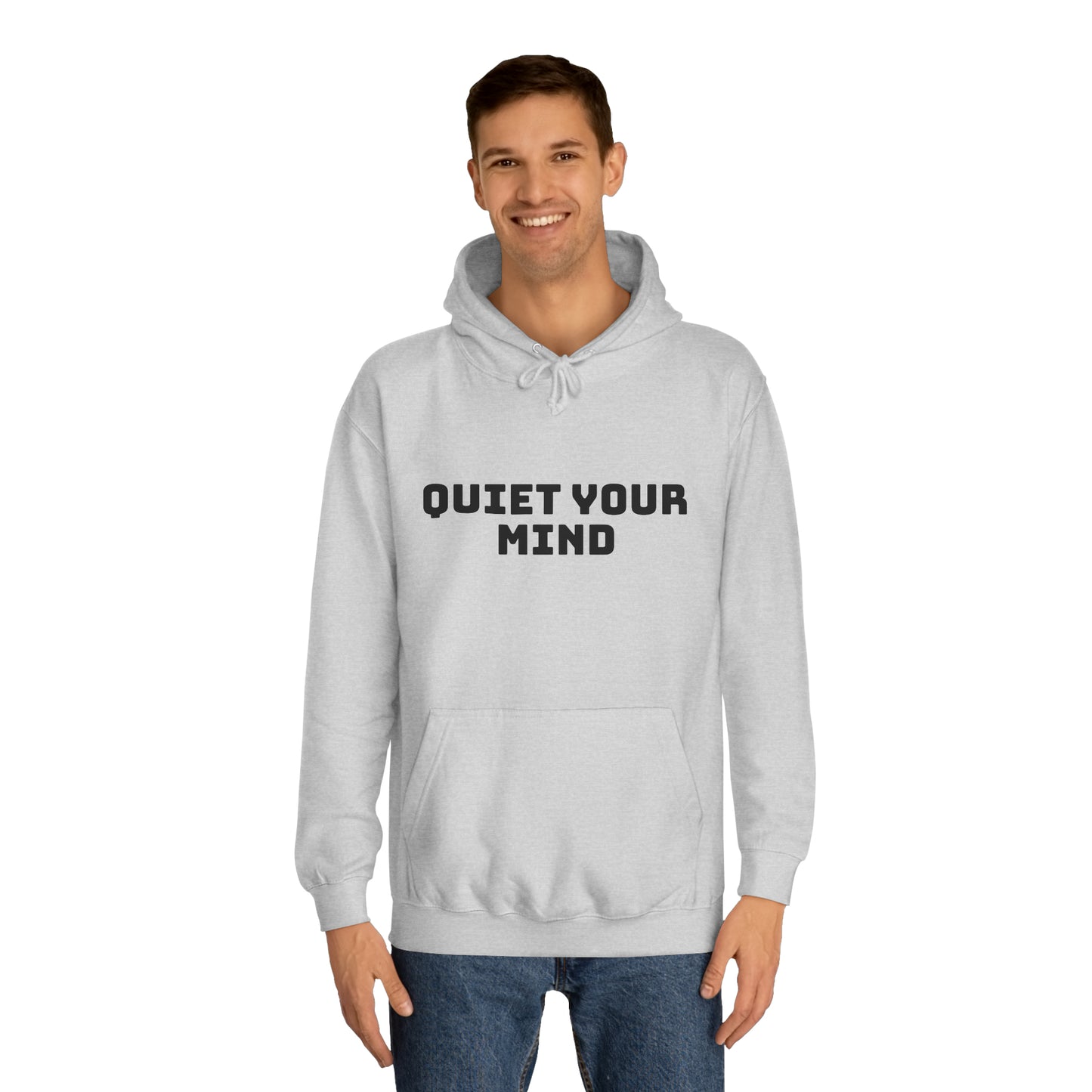 Quiet Your Mind Unisex College Hoodie