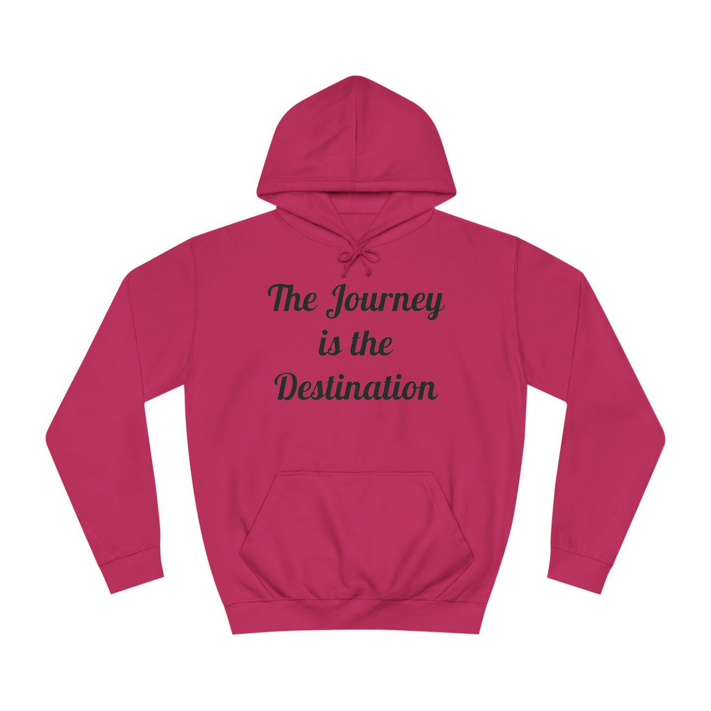 The Journey is the Destination Hoodie