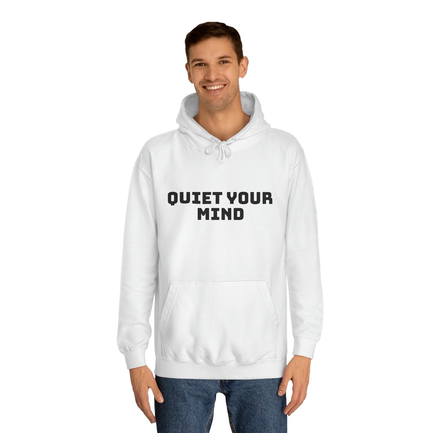 Quiet Your Mind Unisex College Hoodie