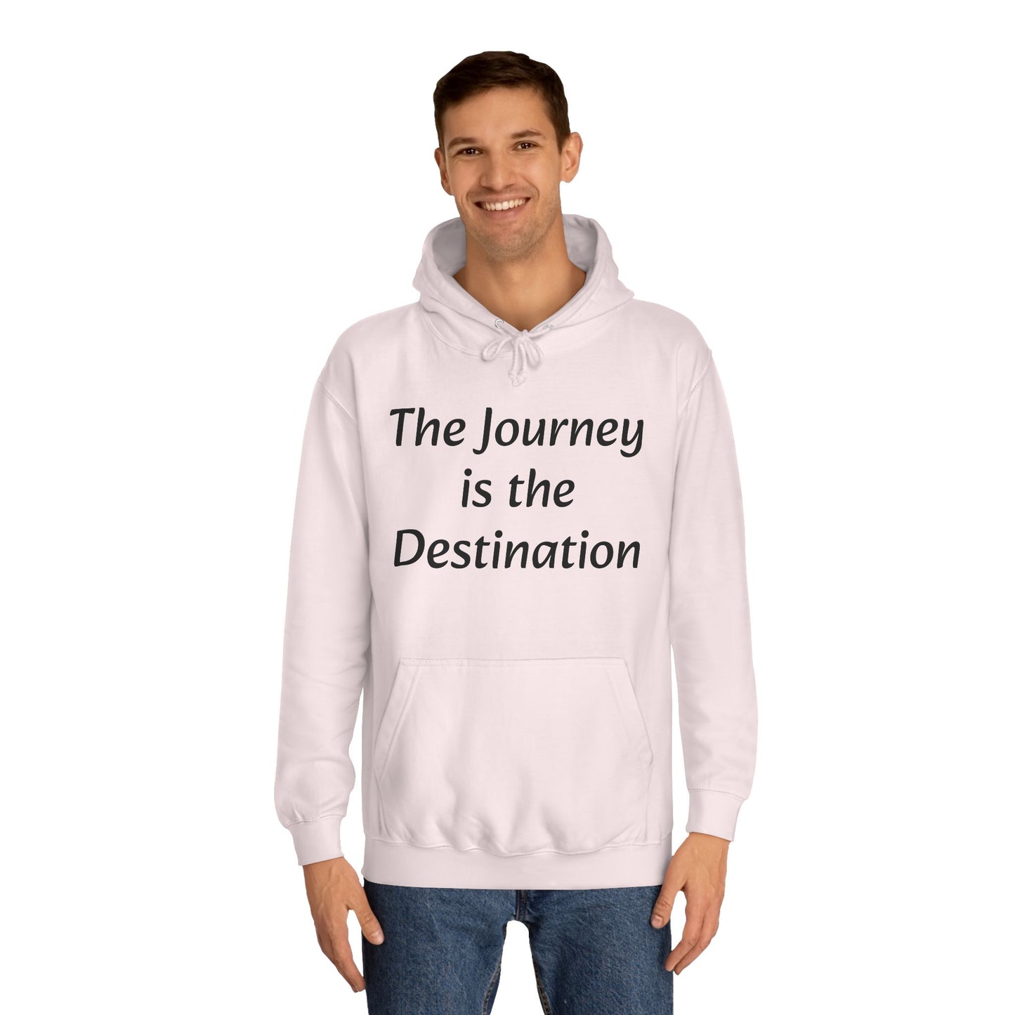 The Journey is the Destination Unisex  Hoodie