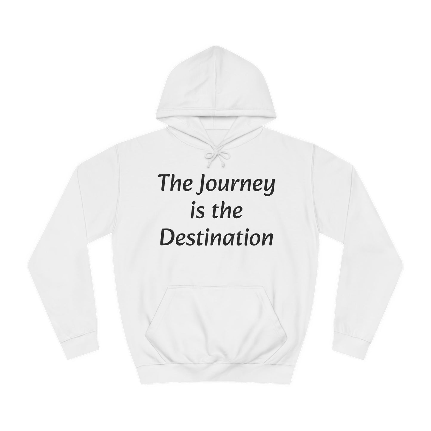 The Journey is the Destination Unisex  Hoodie