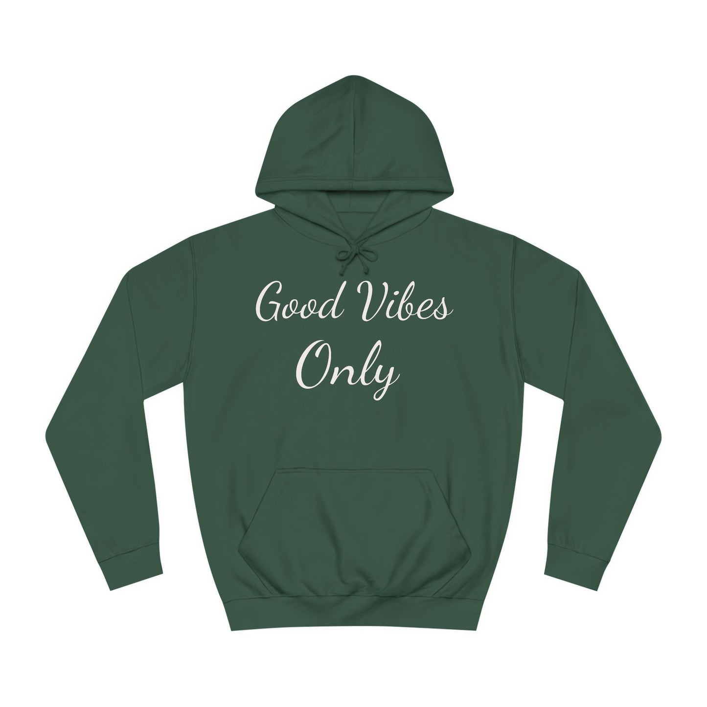 Good Vibes Only Unisex College Hoodie