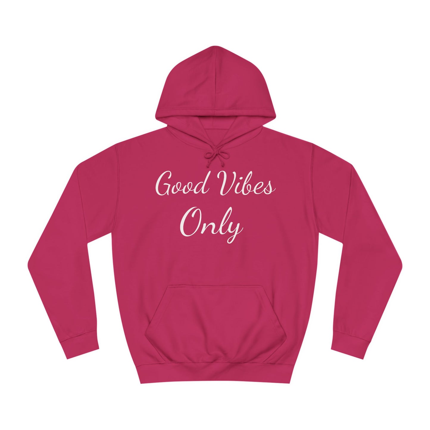 Good Vibes Only Unisex College Hoodie