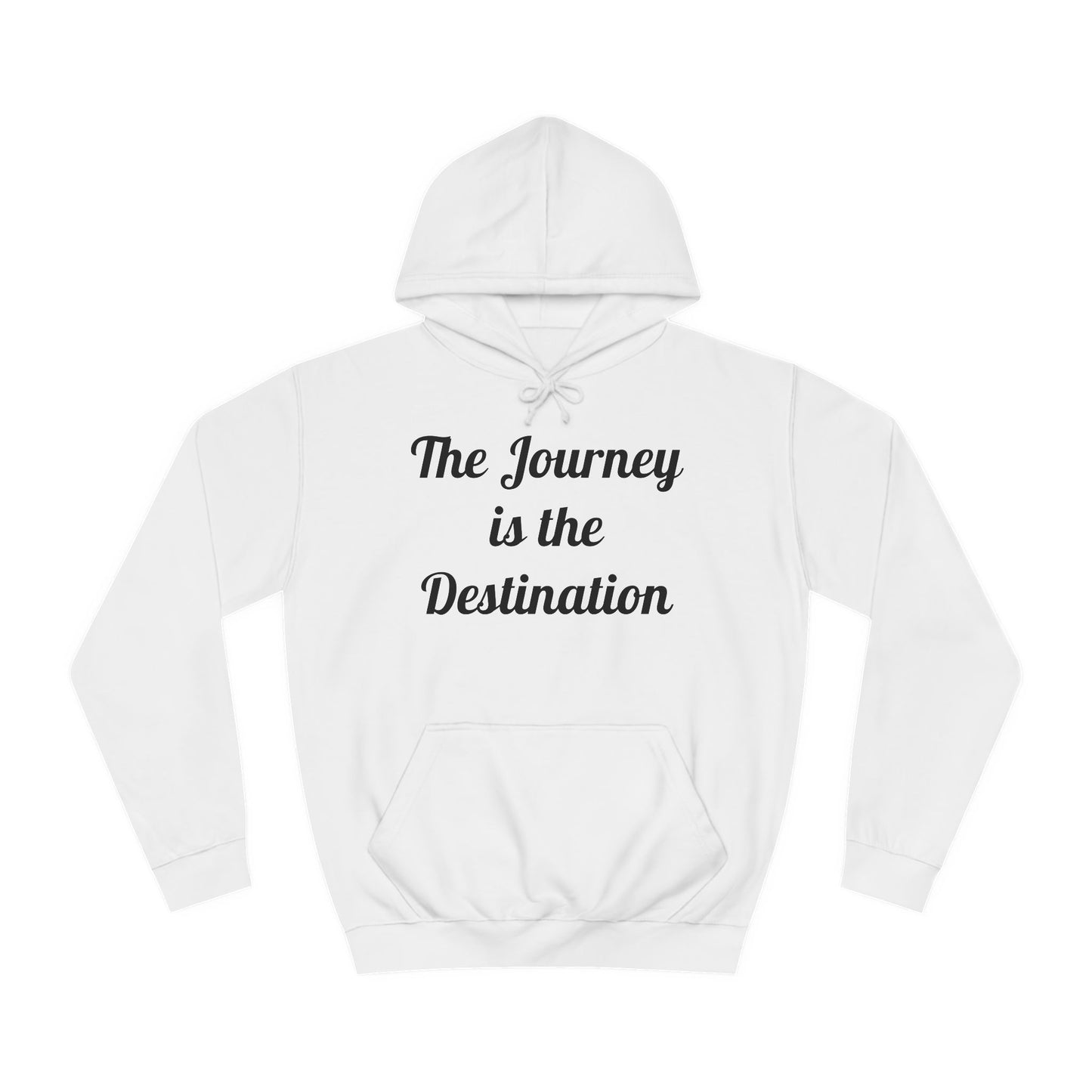 The Journey is the Destination Hoodie