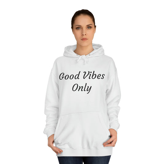 Good Vibes Only Unisex College Hoodie