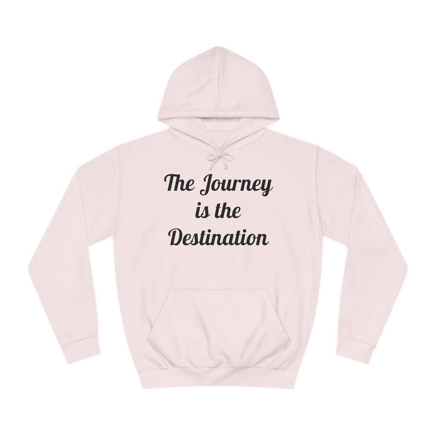 The Journey is the Destination Hoodie